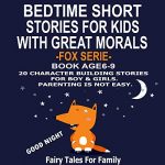 Bedtime Short Stories for Kids with Great Morals by Fox Serie